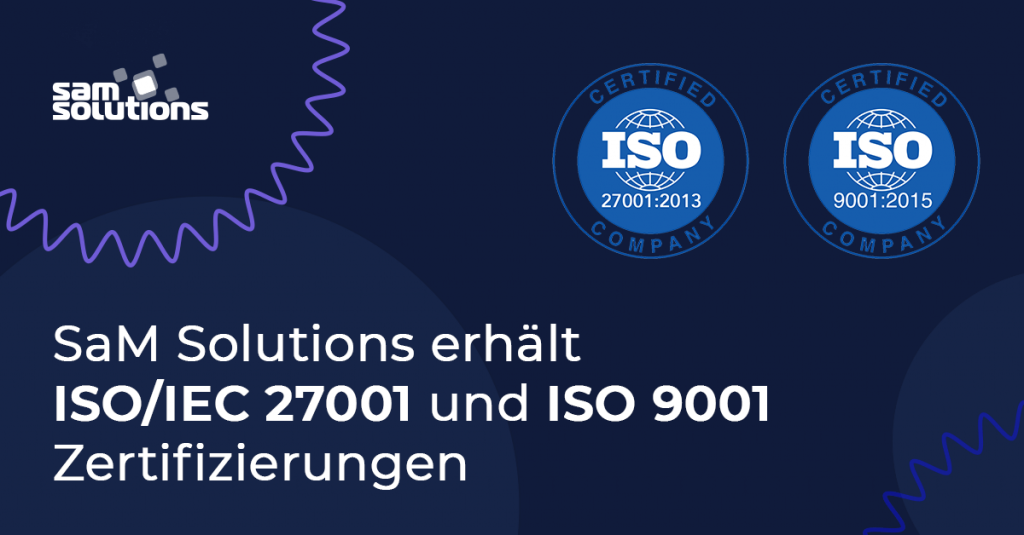 SaM Solutions erhält ISO/IEC 27001 und ISO 9001 Zertifizierungen